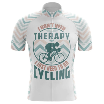 I Don’t Need Therapy I Just Need To Go Cycling – Cycling Jersey