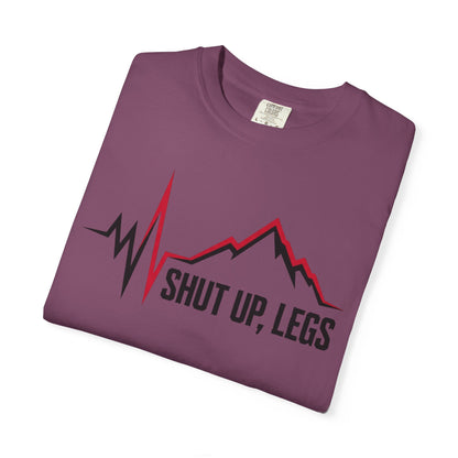 Shut UP Legs T‑Shirt