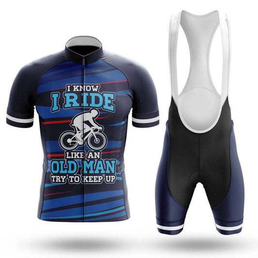 I Know I Ride Like An Old Man Try To Keep Up – Cycling Jersey