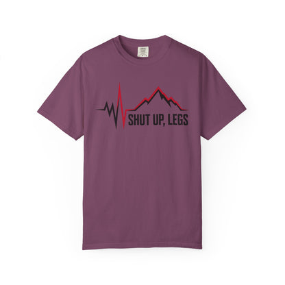 Shut UP Legs T‑Shirt