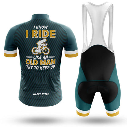 I Know I Ride Like An Old Man Try To Keep Up – Cycling Jersey