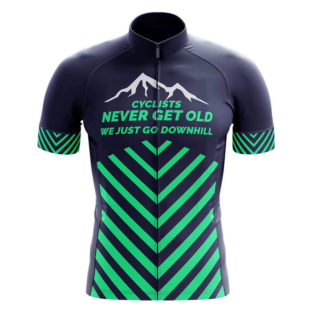 Cyclists Never Get Old We Just Go Downhill – Cycling Jersey