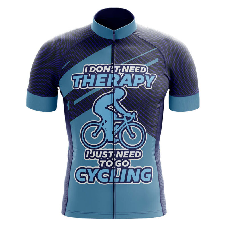 I Don’t Need Therapy I Just Need To Go Cycling – Cycling Jersey