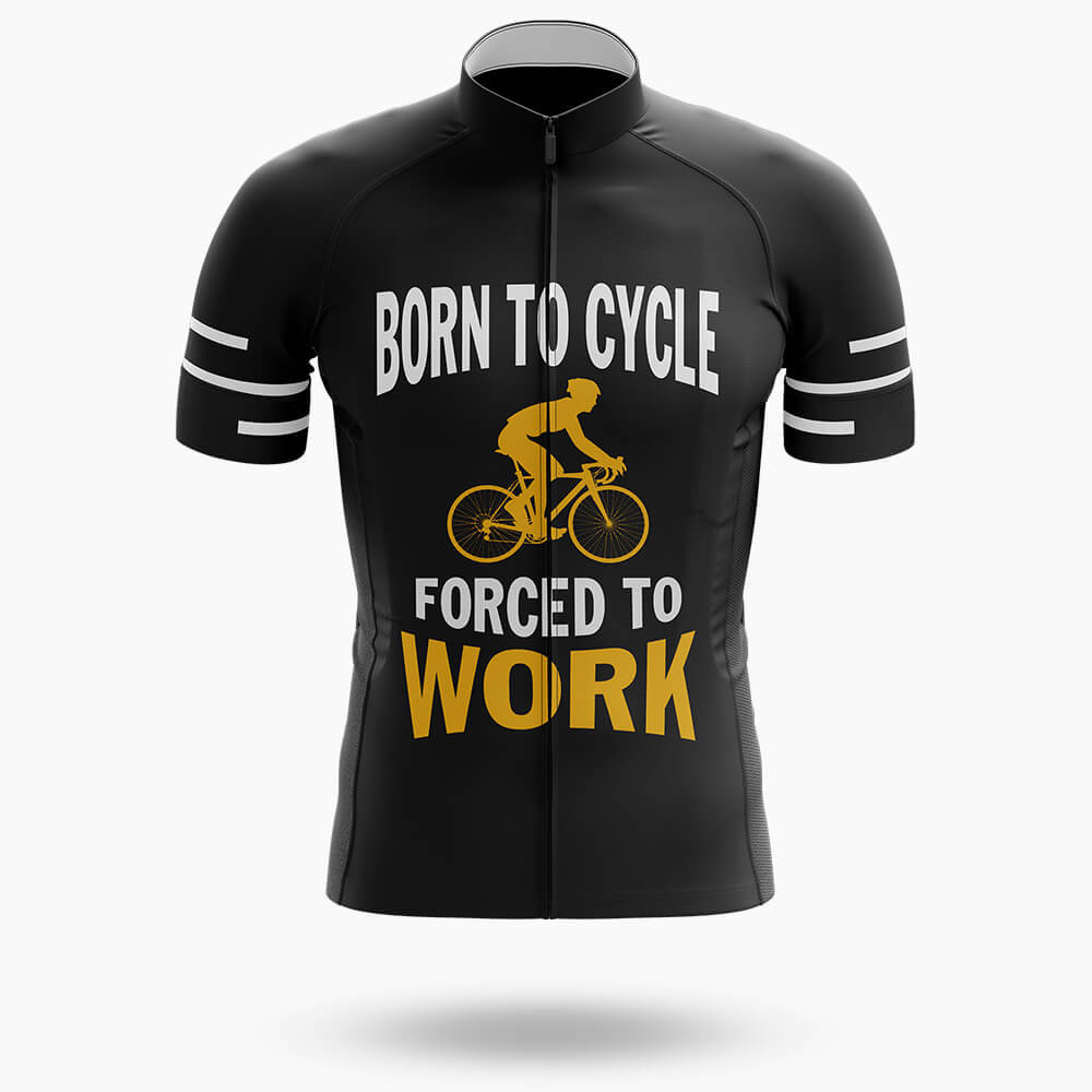 Born To Cycle Forced To Work – Cycling Jersey