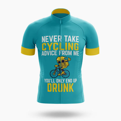 Never Take Cycling Advice From Me You’ll Only End Up Drunk – Cycling Jersey