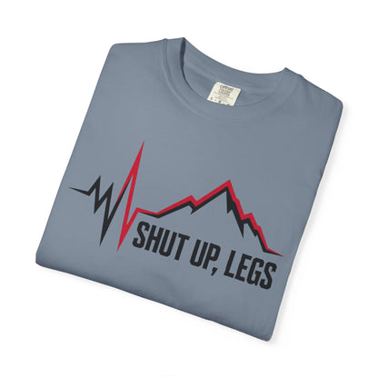 Shut UP Legs T‑Shirt