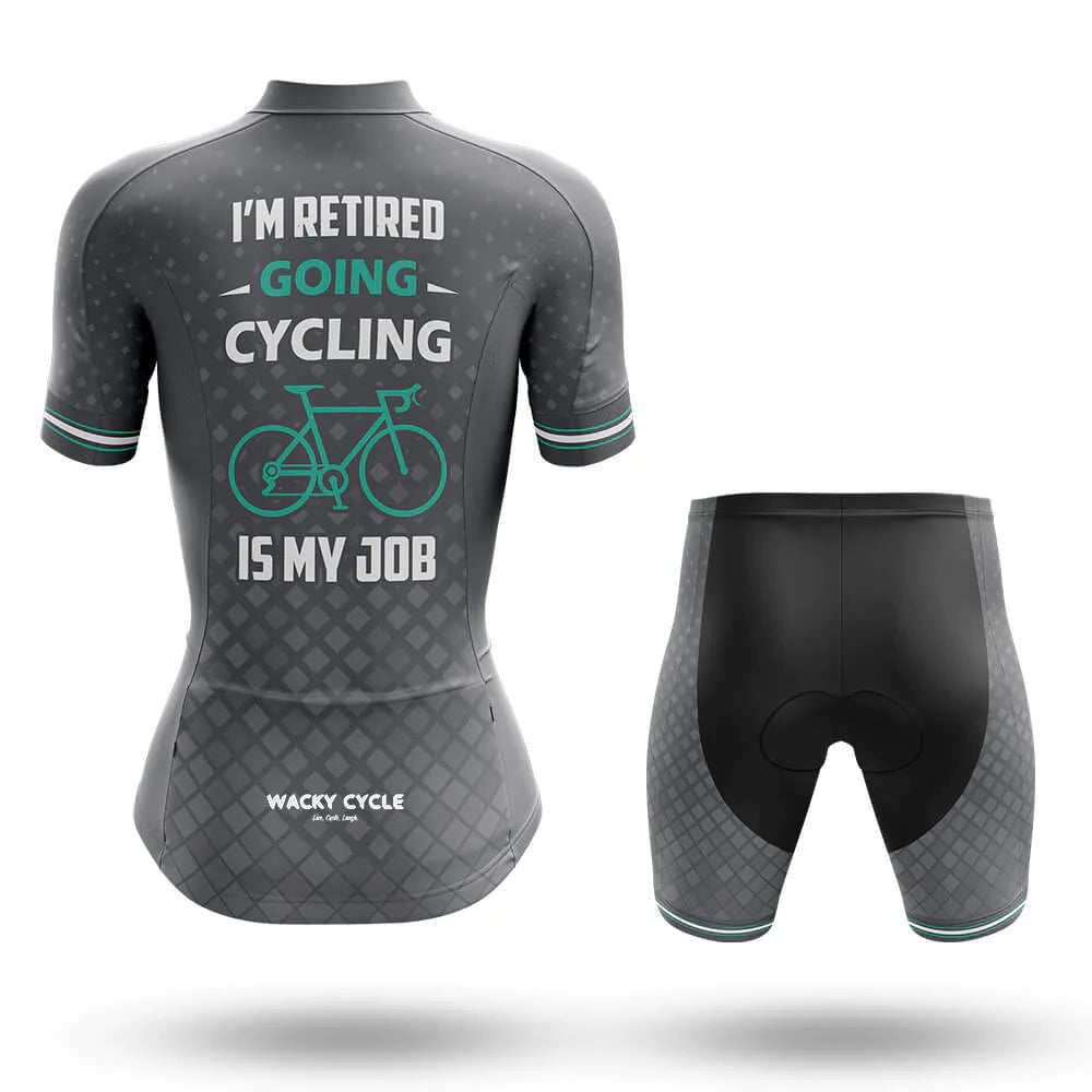 I’m Retired Going Cycling Is My Job – Cycling Jersey