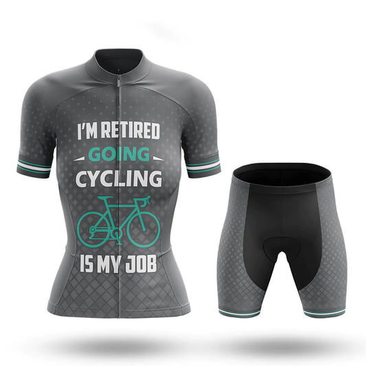 I’m Retired Going Cycling Is My Job – Cycling Jersey