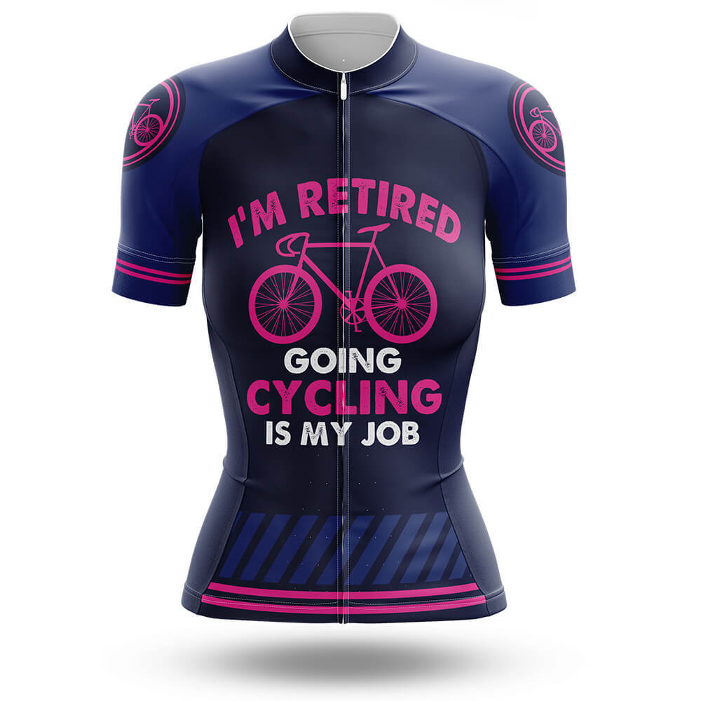 I’m Retired Going Cycling Is My Job – Cycling Jersey