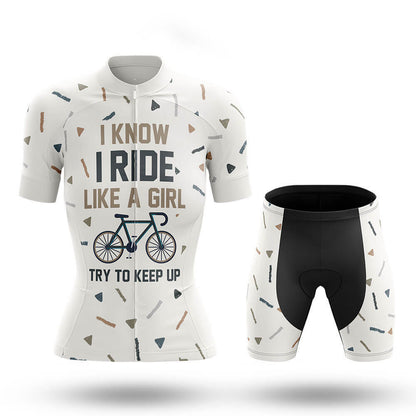 I Know I Ride Like A Girl Try To Keep Up – Cycling Jersey