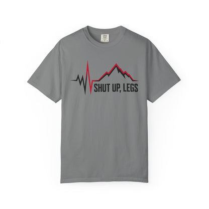Shut UP Legs T‑Shirt