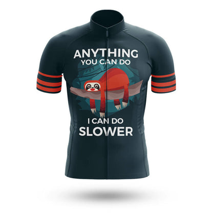 Anything You Can Do I Can Do Slower – Cycling Jersey