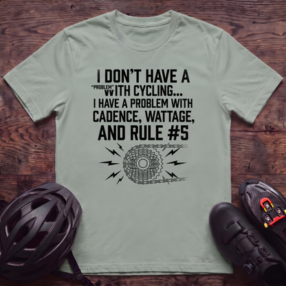 Have A Problem T‑Shirt