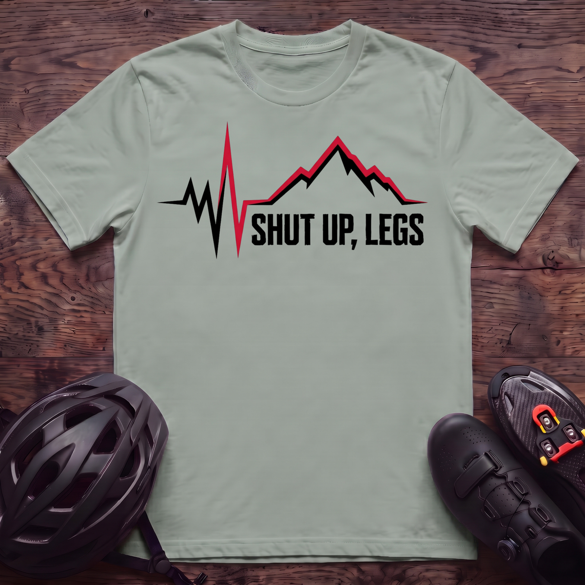Shut UP Legs T‑Shirt
