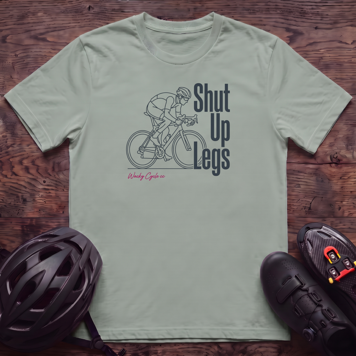 Shut Up Legs T‑Shirt