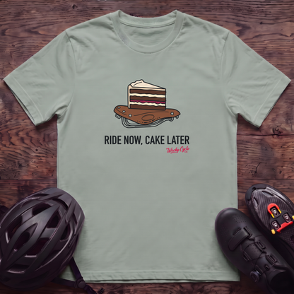 Ride Now Cake Later T‑Shirt