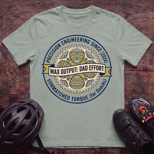 Max Output Dad Effort T‑Shirt