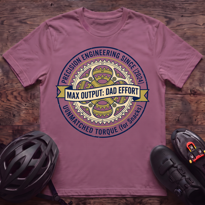 Max Output Dad Effort T‑Shirt