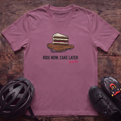 Ride Now Cake Later T‑Shirt