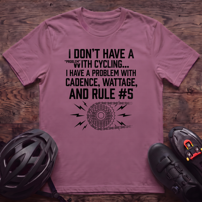 Have A Problem T‑Shirt