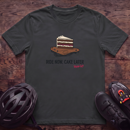Ride Now Cake Later T‑Shirt