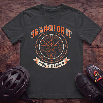Didn't Happen T‑Shirt
