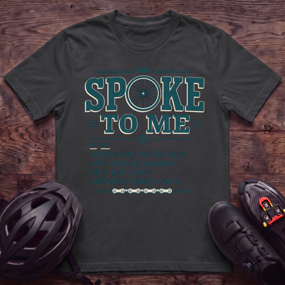 Spoke To Me T‑Shirt
