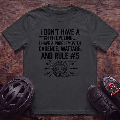 Have A Problem T‑Shirt