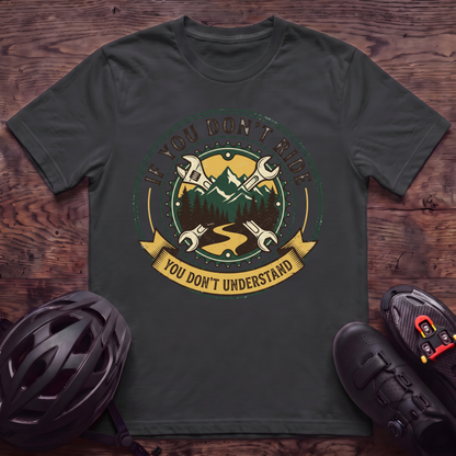 Don't Understand T‑Shirt