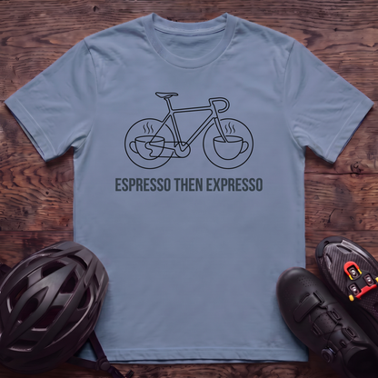 Espresso Then Espresso T‑Shirt