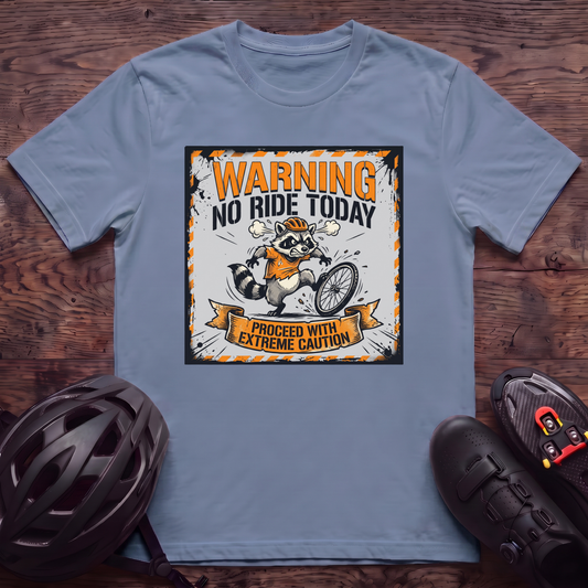 No Ride Today T‑Shirt