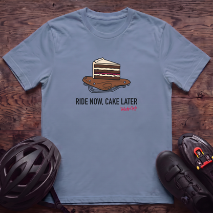 Ride Now Cake Later T‑Shirt