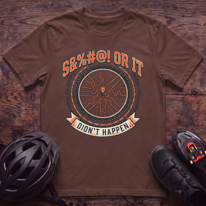 Didn't Happen T‑Shirt