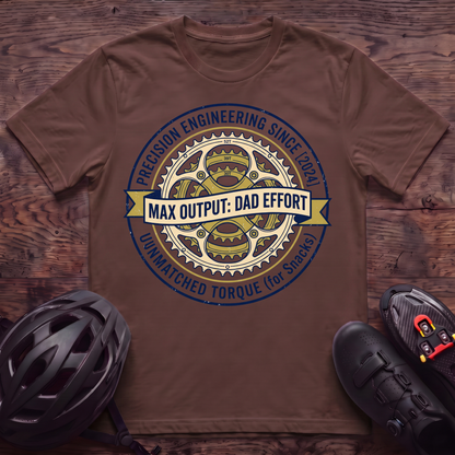 Max Output Dad Effort T‑Shirt