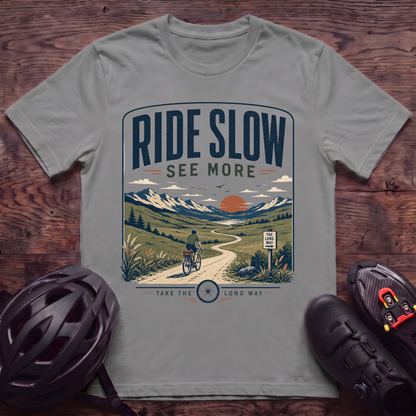 Ride Slow See More T‑Shirt