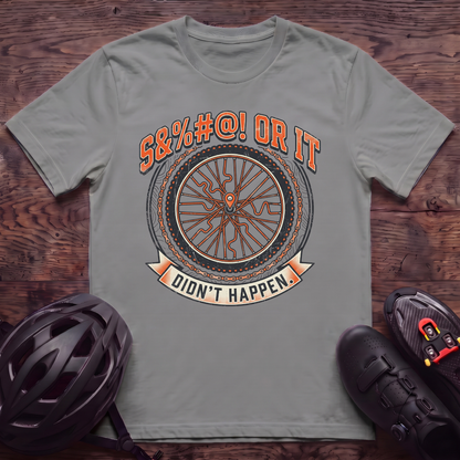 Didn't Happen T‑Shirt