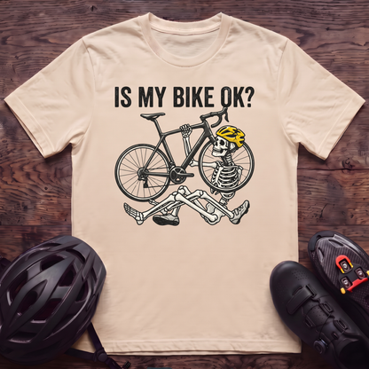 Is My Bike OK T‑Shirt