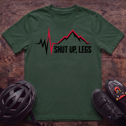 Shut UP Legs T‑Shirt