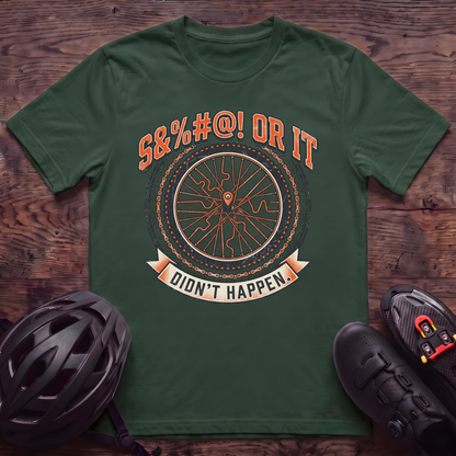 Didn't Happen T‑Shirt