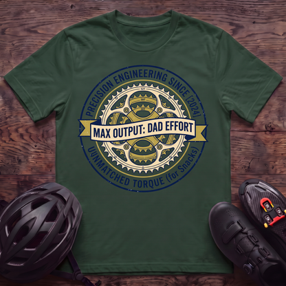 Max Output Dad Effort T‑Shirt