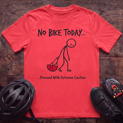 No Bike Today T‑Shirt