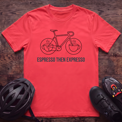 Espresso Then Espresso T‑Shirt