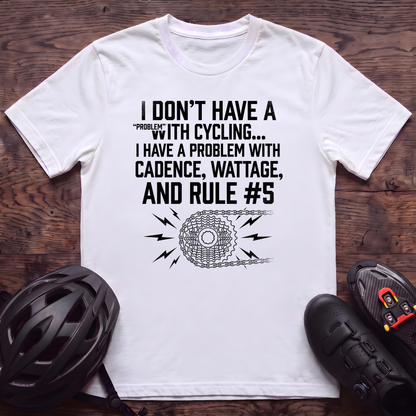 Have A Problem T‑Shirt