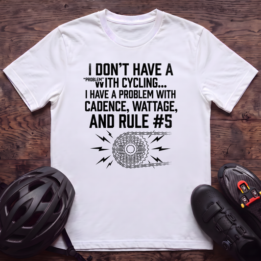 Have A Problem T‑Shirt