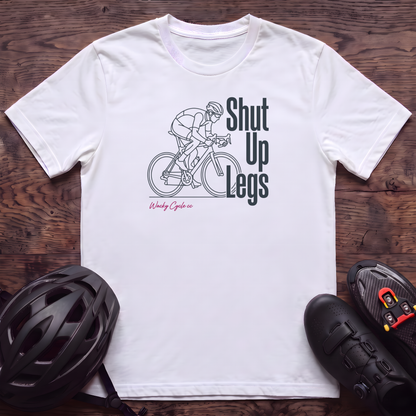 Shut Up Legs T‑Shirt