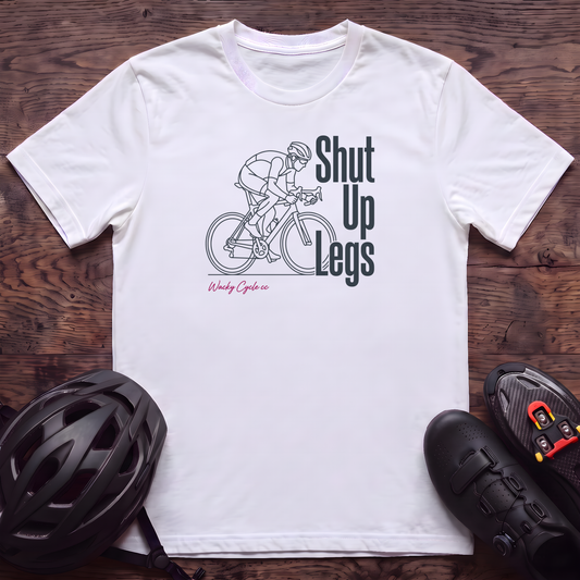 Shut Up Legs T‑Shirt