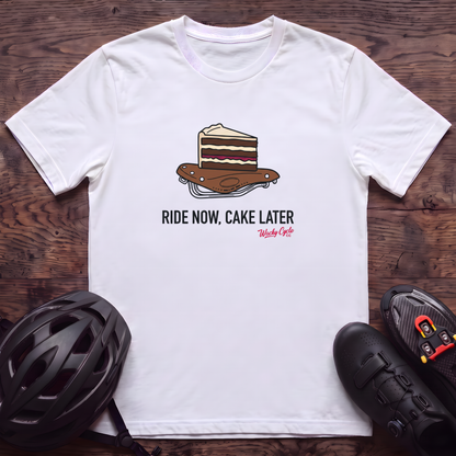 Ride Now Cake Later T‑Shirt