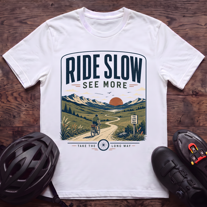 Ride Slow See More T‑Shirt