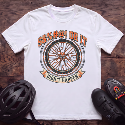 Didn't Happen T‑Shirt