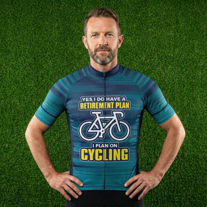 Yes I Do Have A Retirement Plan I Plan On Cycling – Cycling Jersey